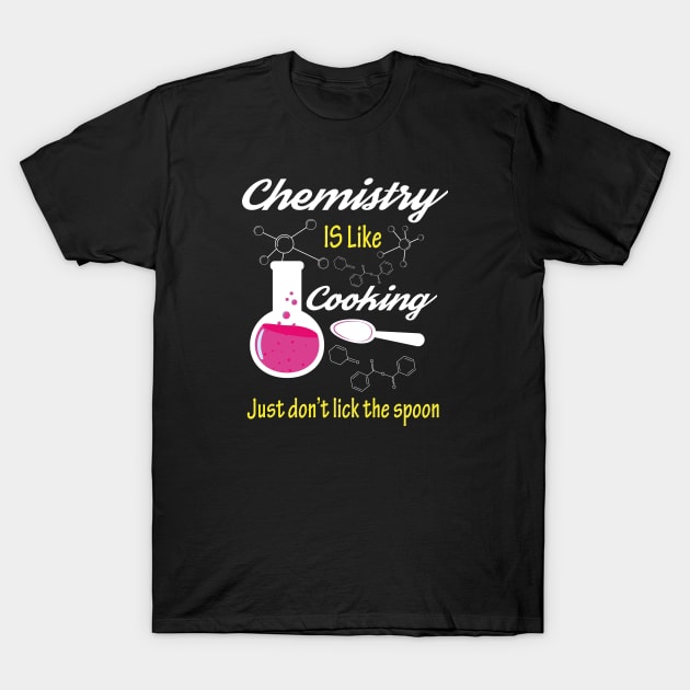 Chemistry is like cooking Funny chemist T-Shirt by amazinstore